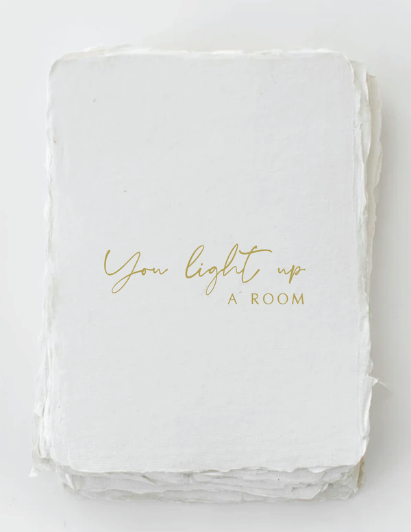 You light up a room Card