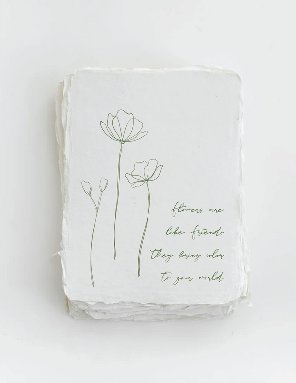 Flowers are like Friends Card
